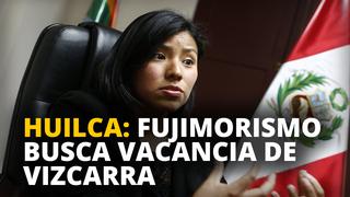 Indira Huilca: Fujimorismo busca vacancia de Vizcarra