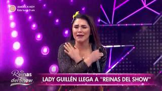 Lady Guillén llega a “Reinas del show” y llora de emoción con Gisela