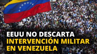 EEUU no descarta intervención militar en Venezuela