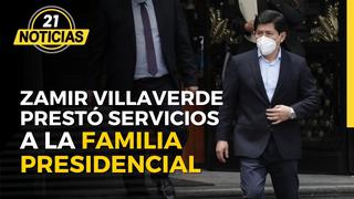 Zamir Villaverde prestó servicios a la familia presidencial