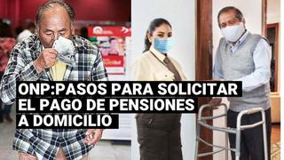 ONP: conoce los pasos para solicitar el pago de pensiones a domicilio