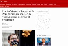 Vacancia presidencial: Así informaron los medios internacionales sobre la destitución de Vizcarra