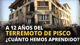 Hernando Tavera: A 12 años del terremoto de pisco ¿Cuánto hemos aprendido?