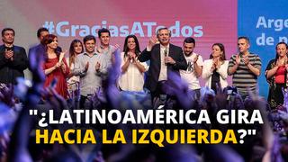 ¿Latinoamérica gira hacia la izquierda? [VIDEO]