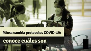 Minsa: conoce los nuevos cambios de protocolos para prevenir contagios de COVID-19