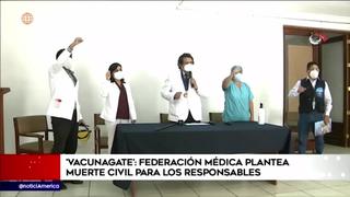 Federación Médica pide la muerte civil para los responsables por vacunaciones irregulares