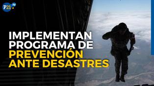 Fuerza Aérea del Perú implementan programa de prevención ante desastres