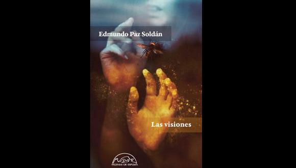 &quot;Las visiones&quot; de Edmundo Paz Soldán. (paginasdeespuma.com).