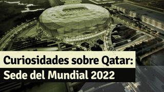 Qatar: cinco cosas que debes saber sobre el país anfitrión del Mundial de fútbol 2022