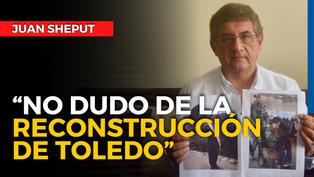 Juan Sheput: “No dudo de la reconstrucción de Alejandro Toledo”