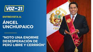 Ángel Unchupaico:“Noto una enorme desesperación de Perú Libre y Cerrón”