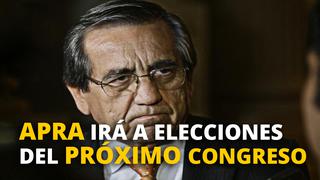 Jorge del Castillo: el APRA irá a las elecciones del próximo Congreso