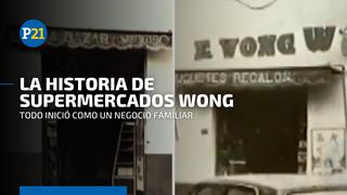 Wong: la historia de como una bodega se convirtió en una gran cadena de supermercados