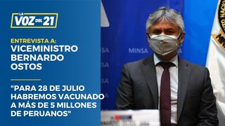 Viceministro Bernardo Ostos: “Para el cambio de mando habremos vacunado a 5 millones y medio de peruanos”