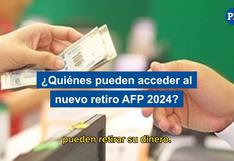 Retiro AFP 2024: Cómo, cuándo y quiénes pueden acceder a la liberación de 4 UIT