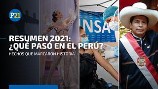Adiós 2021: ¿Qué sucedió en Perú y el mundo este año?