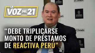 Melvin Escudero: Debe triplicarse monto de préstamos de REACTIVA PERÚ 