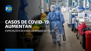 COVID-19: EsSalud advierte “no caer en un exceso de confianza” ante el aumento de los contagios