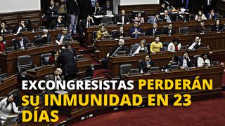 Excongresistas perderán su inmunidad parlamentaria en 23 días