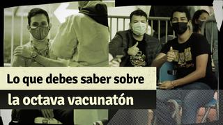 Octava vacunatón del 11 al 12 de setiembre: Conoce los lugares donde puedes inocularte en Lima y Callao
