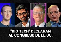 ¿Qué declararon los CEO de las “Big Tech” ante en el Congreso de Estados Unidos? 