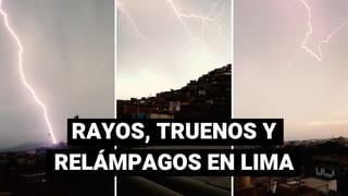 Rayos, truenos y relámpagos en Lima: ¿cuándo fue la última vez que ocurrió un fenómeno similar?