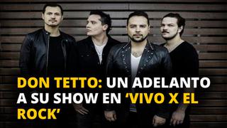 Don Tetto, nos trae un adelanto de su presentación en el ‘Vivo X el Rock’ [VIDEO]