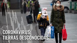 Coronavirus: Tierras desconocidas