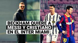 David Beckham tiene en la mira a Lionel Messi y Cristiano Ronaldo para la MLS