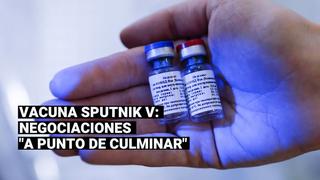 Óscar Ugarte: “Negociación de la vacuna Sputnik V está a punto de culminar y se firmará el contrato”