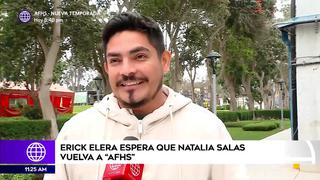 Al fondo hay sitio: Erick Elera espera volver a trabajar con Natalia Salas