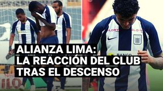 Alianza Lima: así reaccionó el club blanquiazul tras descender a la Liga 2