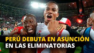 Selección peruana debutará en las Eliminatorias en Asunción [VIDEO]