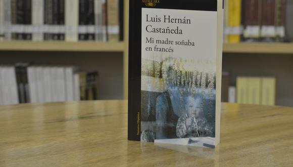 'Mi madre soñaba en francés' de Luis Hernán Castañeda (Difusíon).