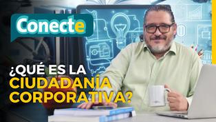Juan Pablo Leiva nos habla de la Ciudadanía Corporativa en Conecte con Sandro Marcone
