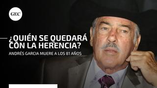 Andrés García: actor mexicano revela la lista de sus herederos