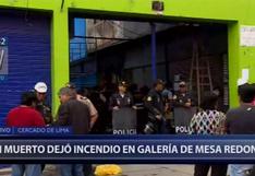 Clausuran galería de Mesa Redonda tras incendio que dejó un muerto | VIDEO