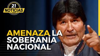 Evo Morales amenaza la soberanía nacional