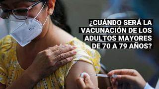 Coronavirus en el Perú: ¿Cuándo será la vacunación para los adultos mayores de 70 a 79 años?