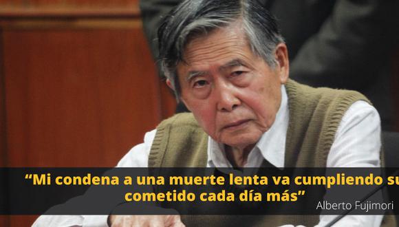 El ex presidente Alberto Fujimori asegura que lo han condenado a una muerte lenta.