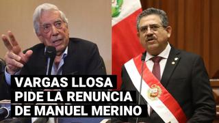 Mario Vargas Llosa pide la renuncia de Merino de Lama al cargo de presidente de la República