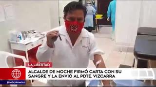 La Libertad: alcalde de Moche envío carta firmada con su sangre a Vizcarra 