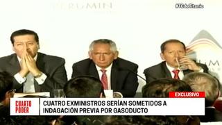 Incluyen a 4 exministros de Humala en investigación por Gasoducto Sur Peruano