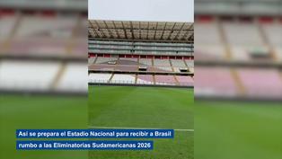 Así se prepara el Estadio Nacional para recibir a Brasil