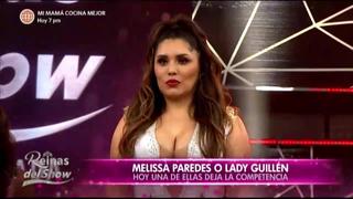 “Reinas del Show”: Lady Guillén es eliminada y Melissa Paredes continúa en competencia