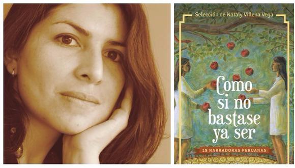 'Como si no bastase ya ser. 15 narradoras peruanas' de Nataly Vilena se presentará este martes en la FIL 2017 (Peisa).