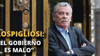 Fernando Rospigliosi: “El gobierno es malo” [VIDEO]