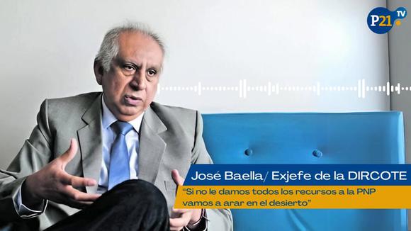 José Baella: “Si no le damos todos los recursos a la PNP vamos a arar en el desierto”