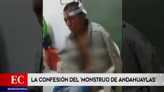 La indignante confesión del sujeto que violó y asesinó a dos niñas en Andahuaylas [VIDEO]