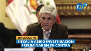 Ministerio Público abrió investigación contra Jorge Castro